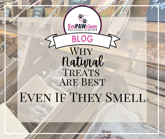 Why Natural Treats Are best - Even If They Smell